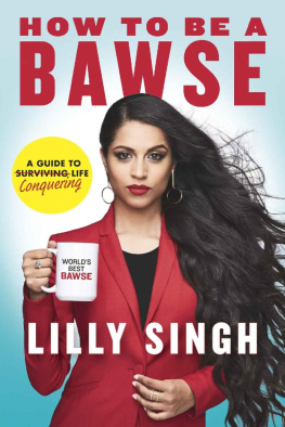 Lilly Singh - How to Be a Bawse: A Guide to Conquering Life