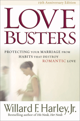 Willard F. Harley - Love Busters: Protecting Your Marriage from Habits That Destroy Romantic Love