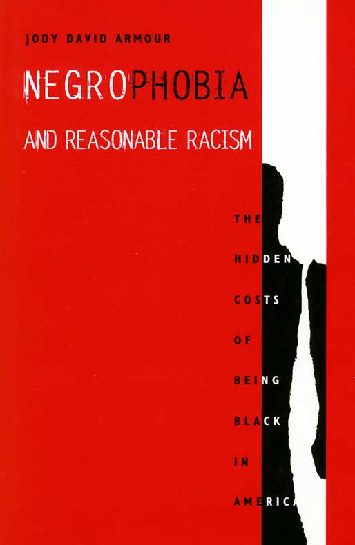 title Negrophobia and Reasonable Racism The Hidden Costs of Being Black - photo 1