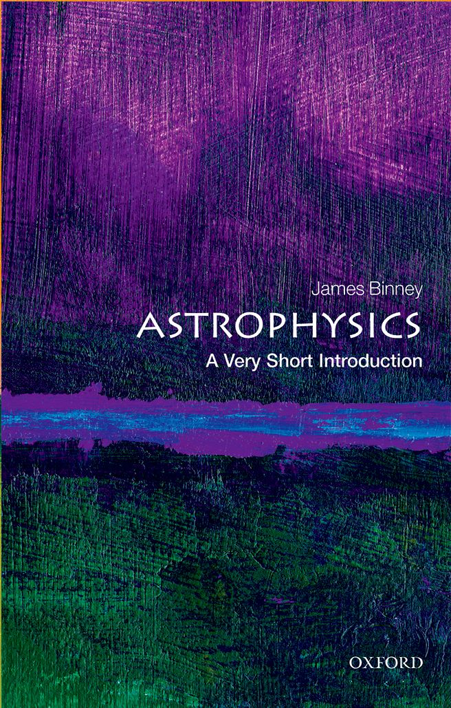 Astrophysics A Very Short Introduction VERY SHORT INTRODUCTIONS are for - photo 1