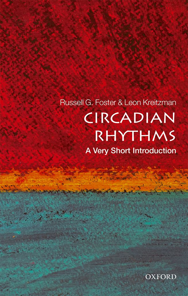 Circadian Rhythms A Very Short Introduction VERY SHORT INTRODUCTIONS are for - photo 1