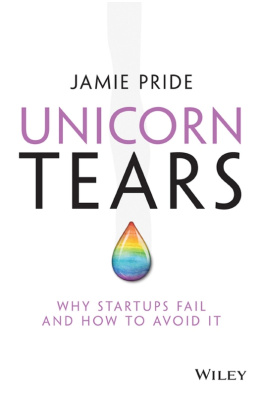 Jamie Pride - Unicorn Tears: Why Startups Fail and How To Avoid It