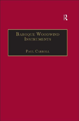 Paul Carroll Baroque Woodwind Instruments: a Guide to Their History, Repertoire and Basic Technique      ...