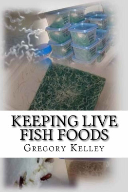 Gregory Kelley - Keeping Live Fish Foods