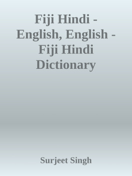 Surjeet Singh - Fiji Hindi - English, English - Fiji Hindi Dictionary