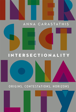 Anna Carastathis Intersectionality: Origins, Contestations, Horizons