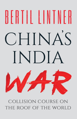 Bertil Lintner China’s India War: Collision Course on the Roof of the World