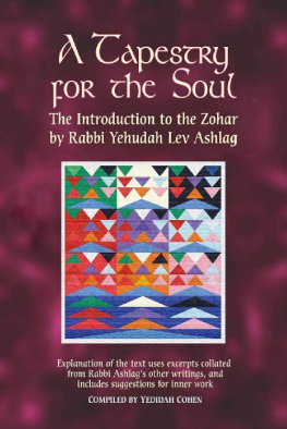 Rabbi Yehudah Lev Ashlag - A Tapestry for the Soul: The Introduction to the Zohar