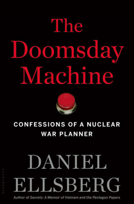 Daniel Ellsberg The Doomsday Machine: Confessions of a Nuclear War Planner