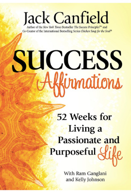 Jack Canfield - Success Affirmations: 52 Weeks for Living a Passionate and Purposeful Life