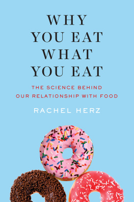 Rachel Herz Why You Eat What You Eat: The Science Behind Our Relationship with Food