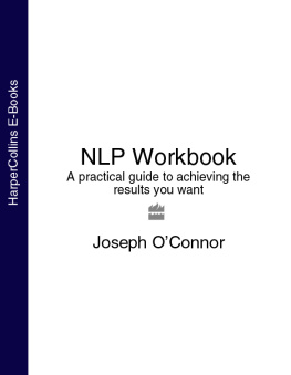 Joseph O’Connor - NLP Workbook: A Practical Guide to Achieving the Results You Want