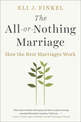 Eli J Finkel - The All-or-Nothing Marriage: How the Best Marriages Work