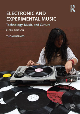 Thom Holmes - Electronic and Experimental Music: Technology, Music, and Culture