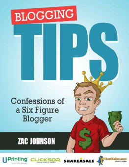 Zac Johnson - Blogging Tips: Confessions of a Six Figure Blogger