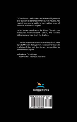 Smith Thomas A. K - Firework Displays, Explosive Entertainment: A guide to getting the most from your firework display for designers, firers and event organisers
