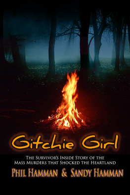 Phil Hamman Gitchie Girl: The Survivors Inside Story of the Mass Murders that Shocked the Heartland