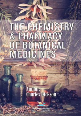 Charles Dickson - The Chemistry and Pharmacy of Botanical Medicines