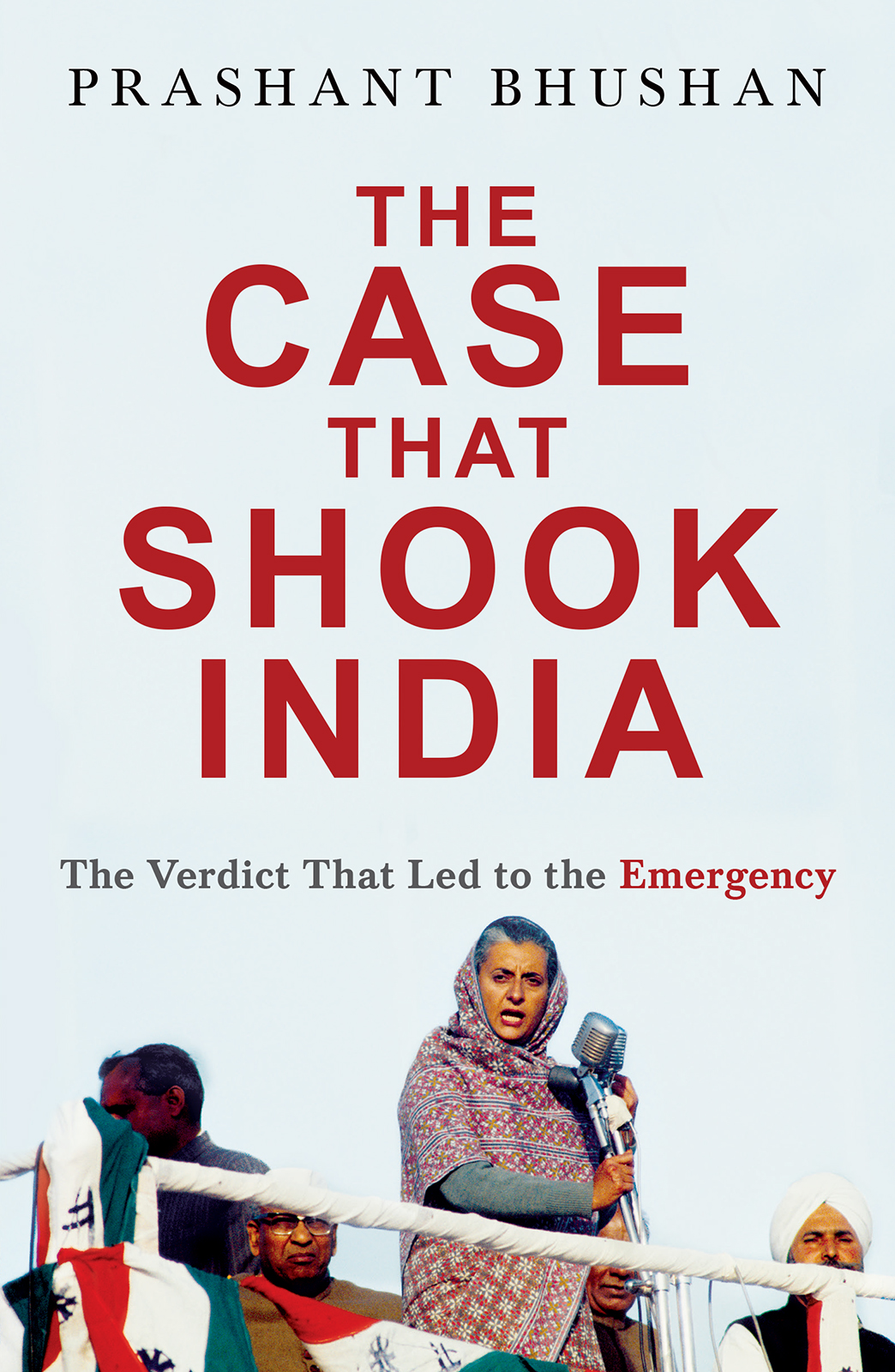 PRASHANT BHUSHAN THE CASE THAT SHOOK INDIA The Verdict That Led - photo 1