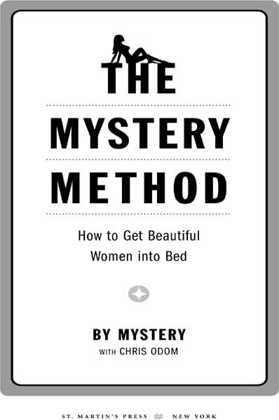 THE MYSTERY METHOD Copyright 2007 by Mystery Method Corporation Foreword - photo 1