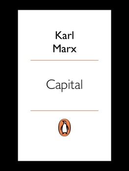 Karl Marx Capital: Volume 1: A Critique of Political Economy