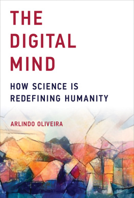 Arlindo Oliveira The Digital Mind: How Science Is Redefining Humanity