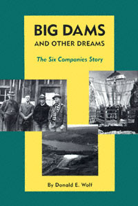 title Big Dams and Other Dreams The Six Companies Story author - photo 1