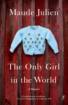 Maude Julien The Only Girl in the World: A Memoir