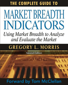 Gregory Morris (Author) - The Complete Guide to Market Breadth Indicators: How to Analyze and Evaluate Market Direction and Strength