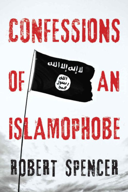 Robert Spencer [Spencer - Confessions of an Islamophobe