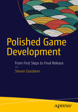 Steven Goodwin - Polished Game Development: From First Steps to Final Release