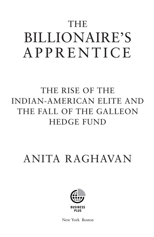 The Billionaires Apprentice The Rise of The Indian-American Elite and The Fall of The Galleon Hedge Fund - image 1