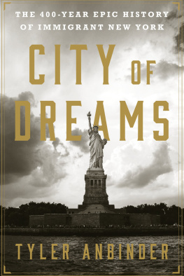 Tyler Anbinder City of Dreams: the 400-year epic history of immigrant New York