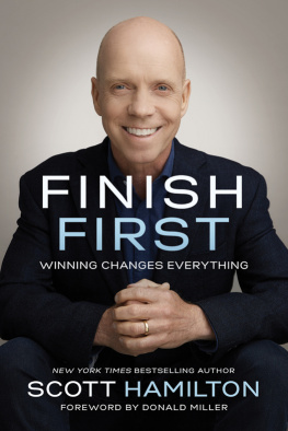Scott Hamilton - Finish First: Winning Changes Everything