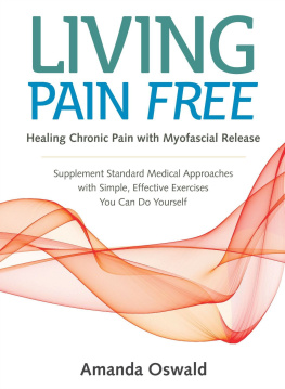 Amanda Oswald - Living pain free : healing chronic pain with myofascial release