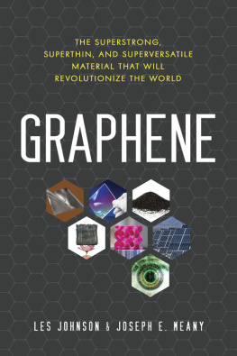 Les Johnson - Graphene: The Superstrong, Superthin, and Superversatile Material That Will Revolutionize the World