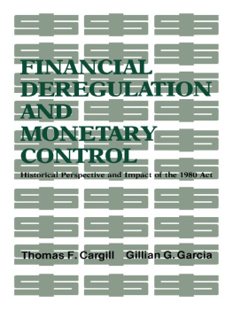 Thomas F. Cargill - Financial Deregulation and Monetary Control: Historical Perspective and Impact of the 1980 Act