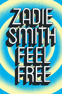 Zadie Smith - Feel Free: Essays