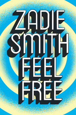 Zadie Smith Feel Free: Essays