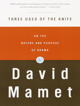 David Mamet Three Uses of the Knife: On the Nature and Purpose of Drama