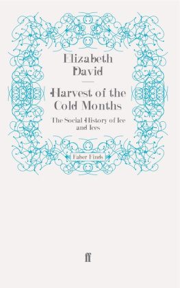 Elizabeth David - Harvest of the Cold Months: The Social History of Ice and Ices