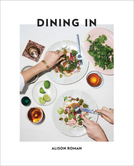 Alison Roman Dining In: Highly Cookable Recipes