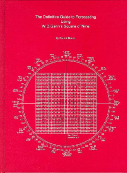 Patrick Mikula The Definitive Guide to Forecasting Using W. D. Gann’s Square of Nine