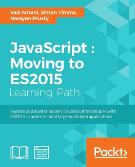Ved Antani JavaScript: Moving to ES2015