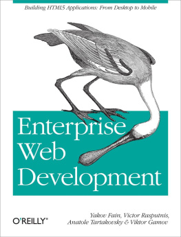 Fain Yakov - Enterprise Web Development: Building HTML5 Applications: From Desktop to Mobile