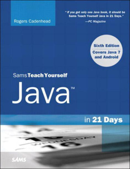 Cadenhead Sams teach yourself Java (covers Java 7 and Android) in 21 days