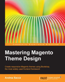 Saccà - Mastering Magento theme design : create responsive themes using Bootstrap, the most widely used frontend framework