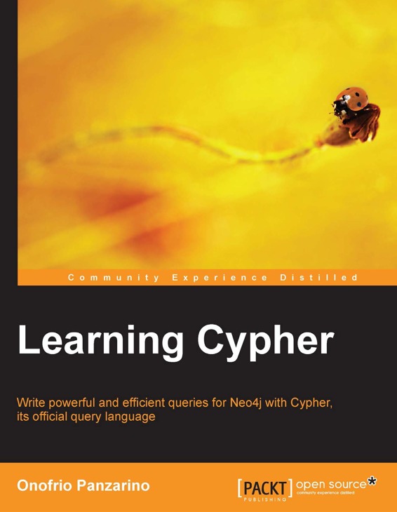 Learning Cypher Write powerful and efficient queries for Neo4j with Cypher its - photo 1