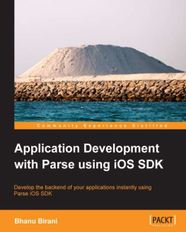 Birani Application Development with Parse using iOS SDK : develop the backend of your applications instantly using Parse iOS SDK