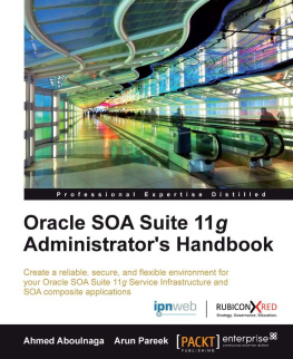 Ahmed Aboulnaga - Oracle SOA Suite 11g Administrators Handbook